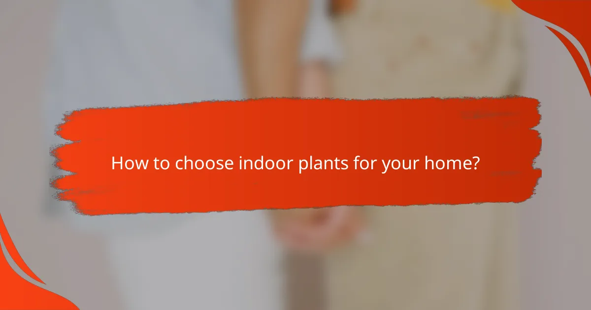 How to choose indoor plants for your home?